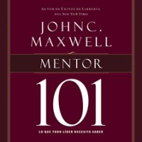 Mentor 101 by Maxwell, John C